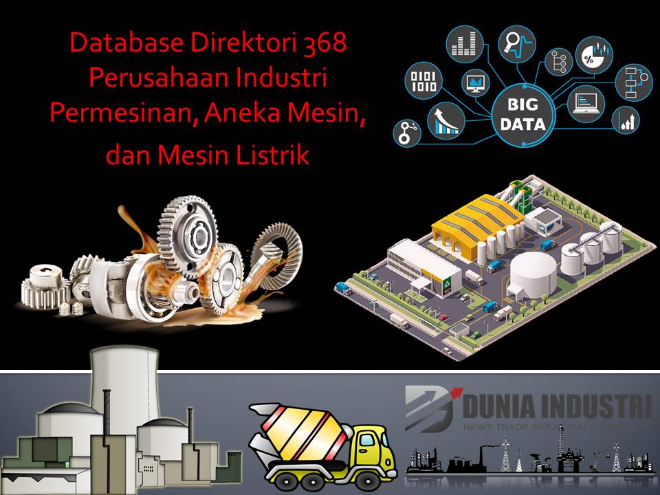 Database Direktori 368 Perusahaan Industri Permesinan, Aneka Mesin, Dan ...